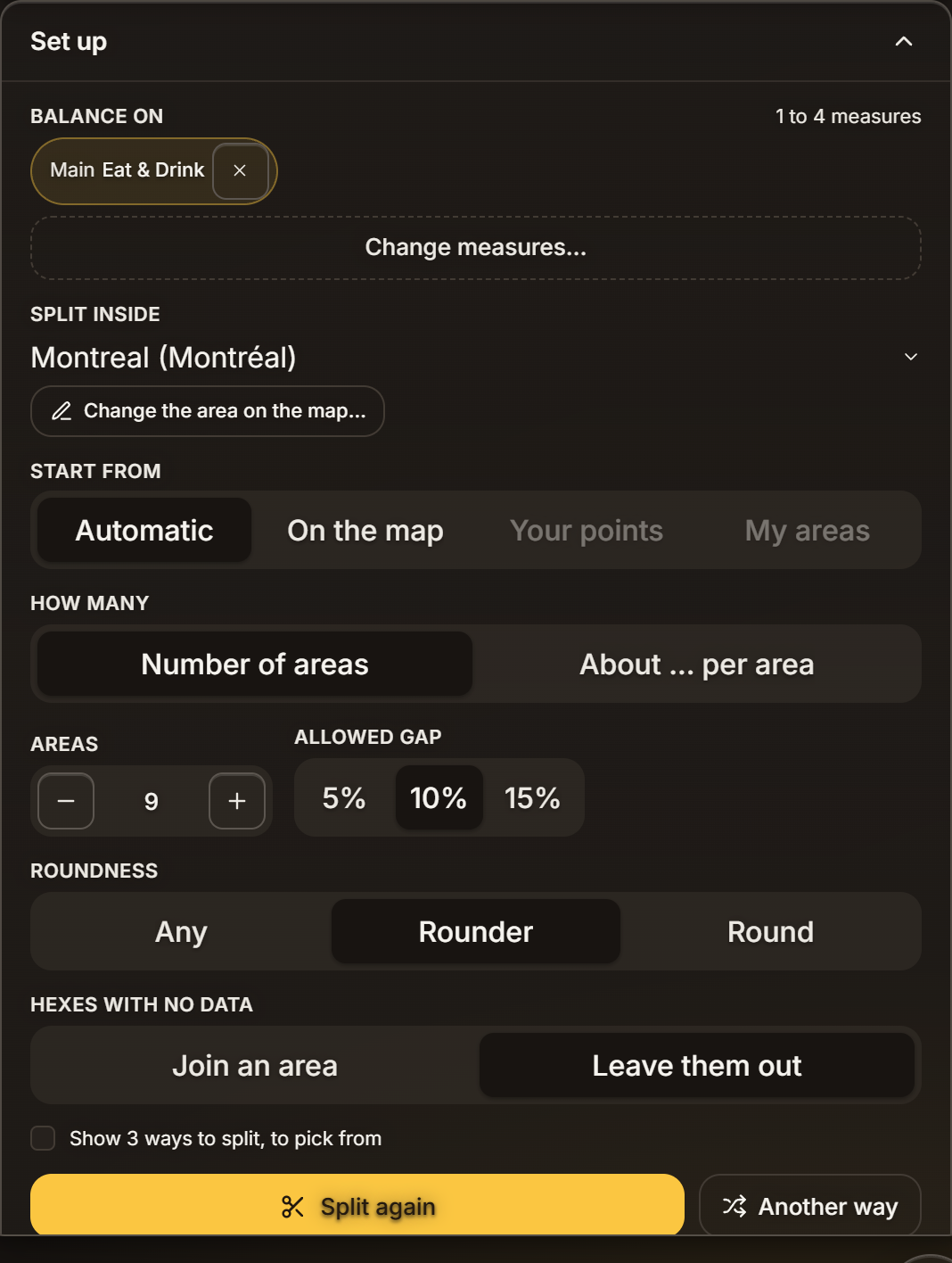 The Set up card of Split evenly: Balance on with the chip Main Eat & Drink and 1 to 4 measures; Split inside Montreal (Montréal), with Change the area on the map; Start from Automatic, On the map, Your points, My areas; How many Number of areas or About per area; Areas 9; Allowed gap 5%, 10% selected, 15%; Roundness Any, Rounder selected, Round; Hexes with no data Join an area or Leave them out selected; a box Show 3 ways to split; and the buttons Split again and Another way